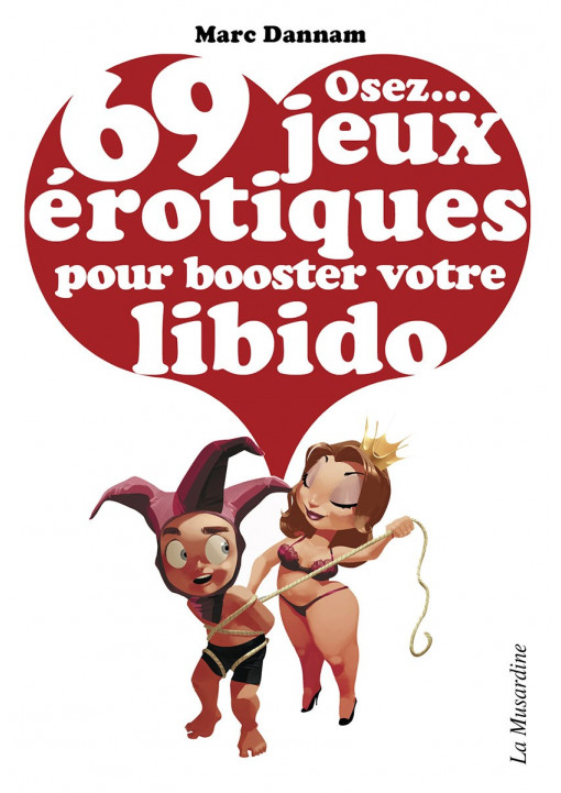 Osez 69 jeux erotiques pour booster votre libido