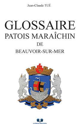 GLOSSAIRE DU PATOIS MARAÎCHIN DE BEAUVOIR-SUR-MER