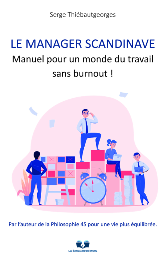 LE MANAGER SCANDINAVE - MANUEL POUR UN MONDE DU TRAVAIL SANS BURNOUT §